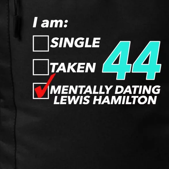 I Am Single Taken 44 Mentally Dating Lewis Hamilton Daily Commute Backpack