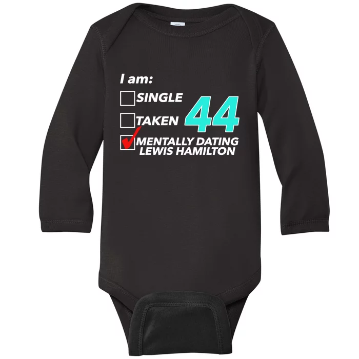 I Am Single Taken 44 Mentally Dating Lewis Hamilton Baby Long Sleeve Bodysuit