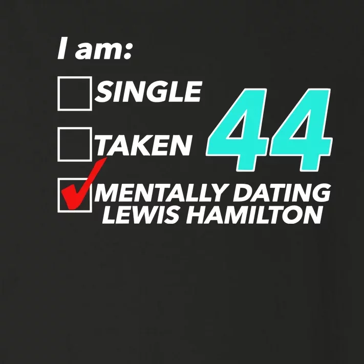 I Am Single Taken 44 Mentally Dating Lewis Hamilton Toddler Long Sleeve Shirt