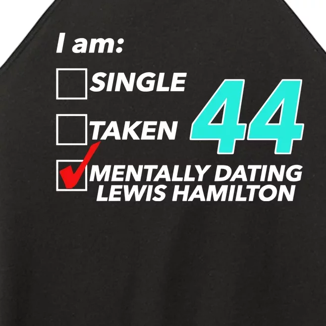 I Am Single Taken 44 Mentally Dating Lewis Hamilton Women’s Perfect Tri Rocker Tank