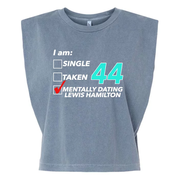 I Am Single Taken 44 Mentally Dating Lewis Hamilton Garment-Dyed Women's Muscle Tee