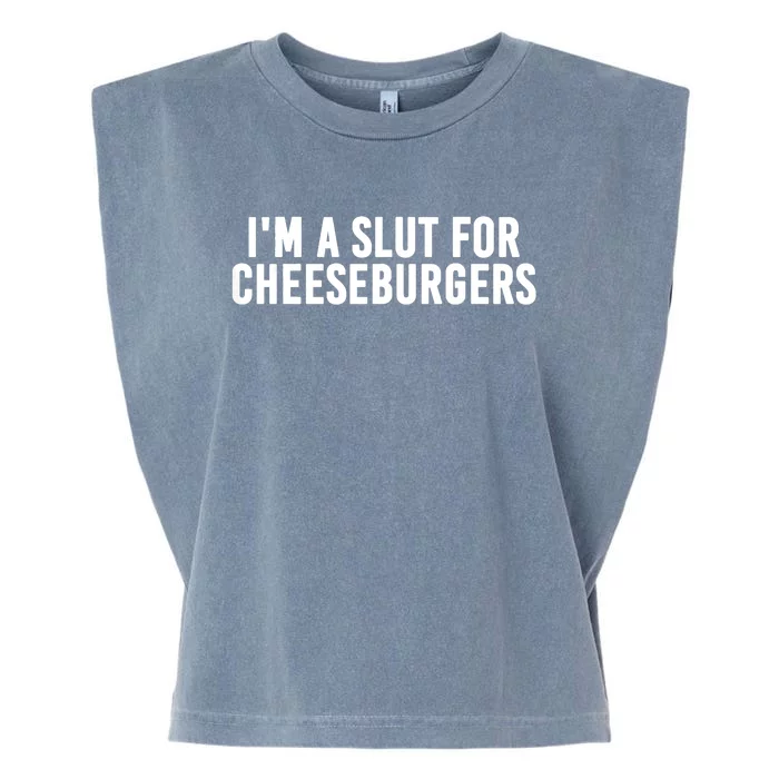 I'm A Slut For Cheeseburgers Garment-Dyed Women's Muscle Tee