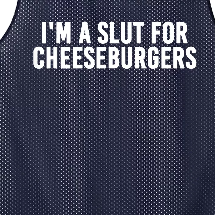 I'm A Slut For Cheeseburgers Mesh Reversible Basketball Jersey Tank