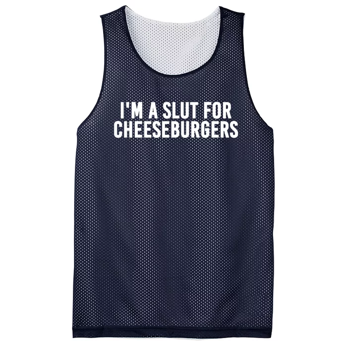 I'm A Slut For Cheeseburgers Mesh Reversible Basketball Jersey Tank