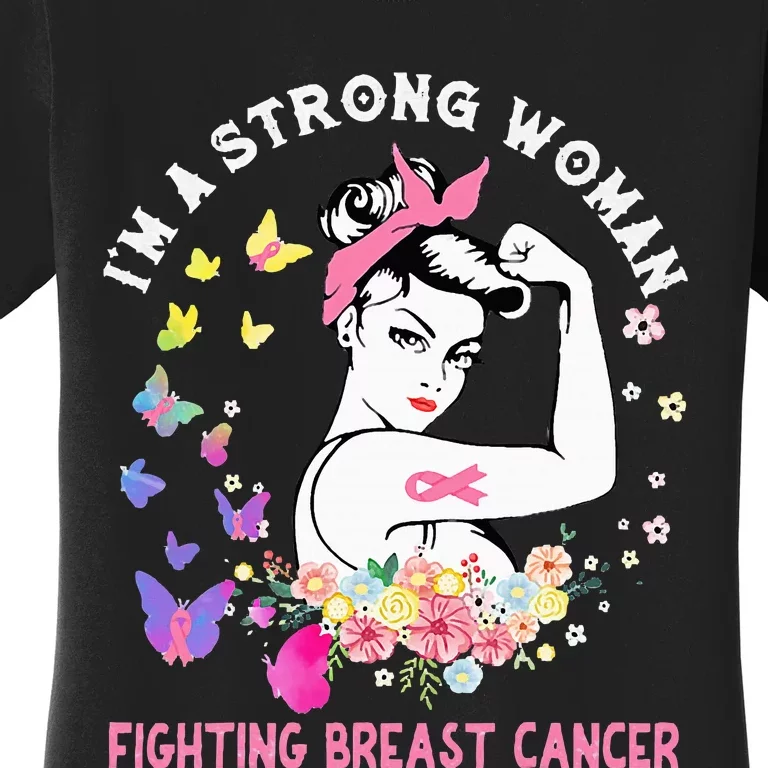 IM A Strong Woman Fighting Breast Cancer Women's T-Shirt