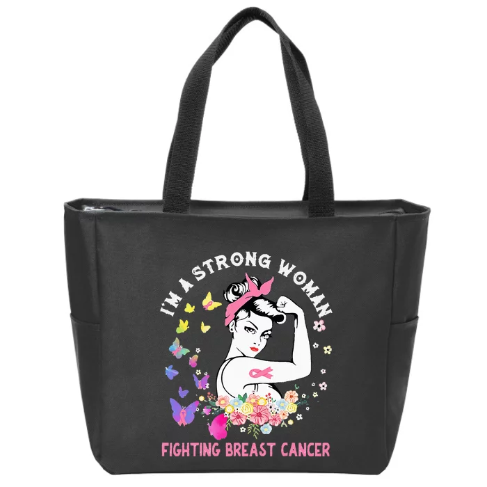 IM A Strong Woman Fighting Breast Cancer Zip Tote Bag