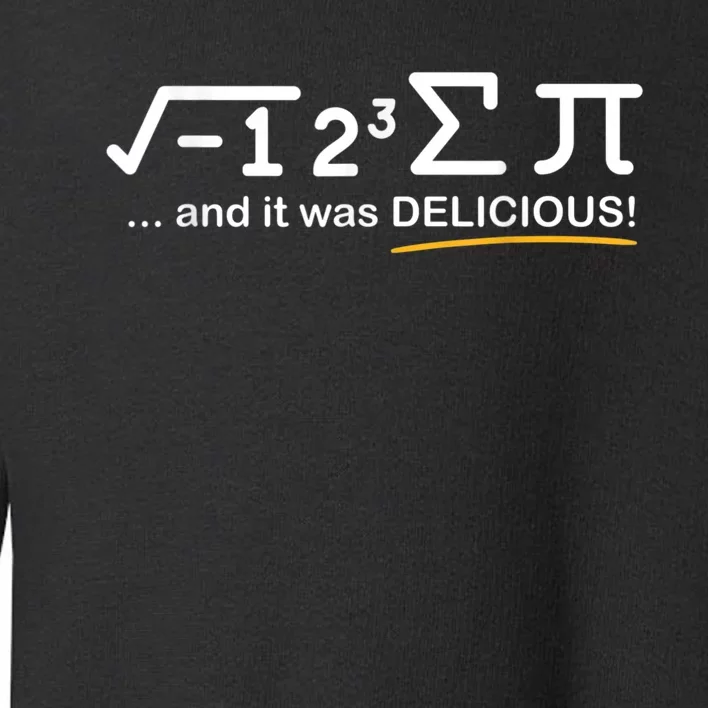 I Ate Some Pi Funny Pi Day & Math Lover Gift Toddler Sweatshirt