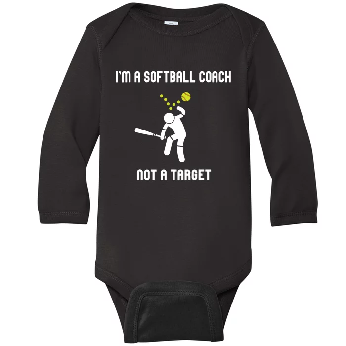 IM A Softball Coach Not A Target Funny Softball Lover Baby Long Sleeve Bodysuit