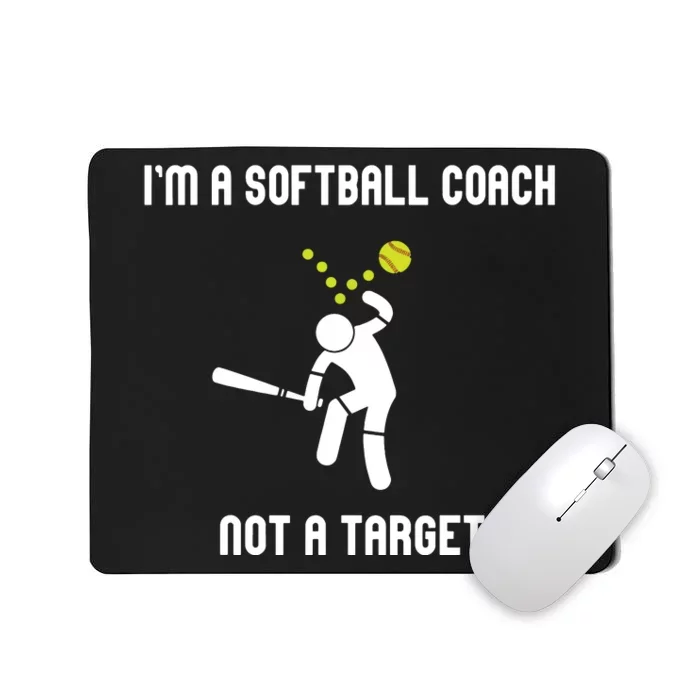 IM A Softball Coach Not A Target Funny Softball Lover Mousepad