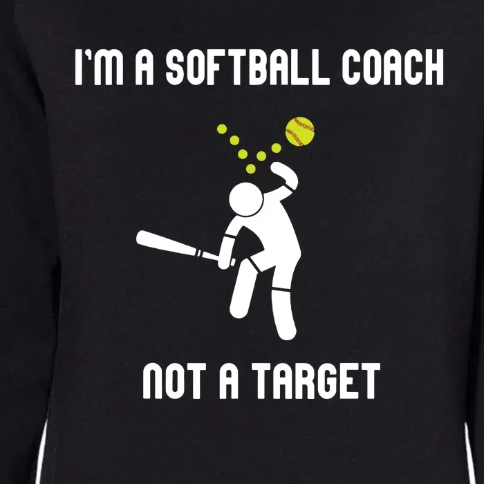 IM A Softball Coach Not A Target Funny Softball Lover Womens California Wash Sweatshirt