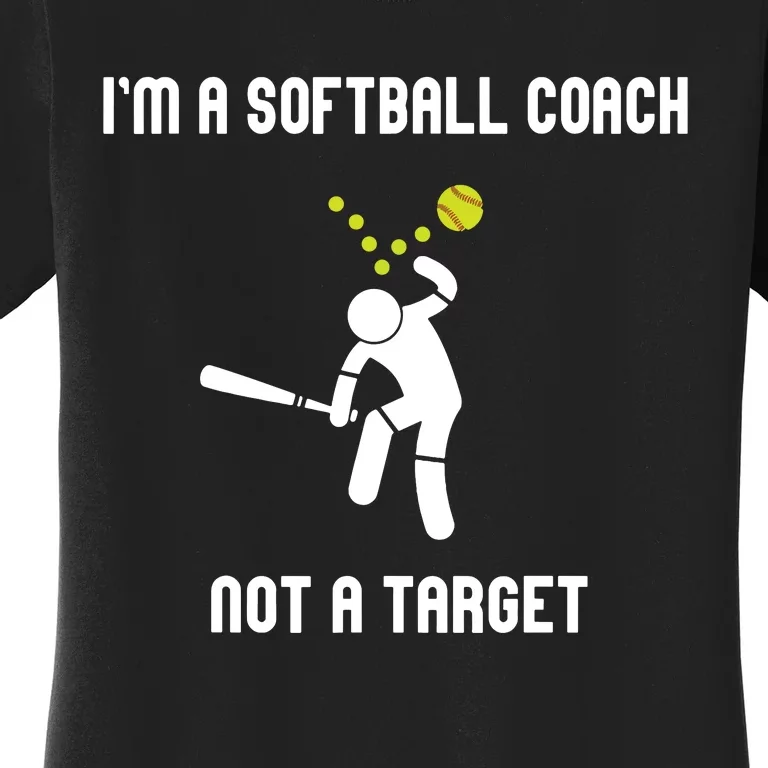 IM A Softball Coach Not A Target Funny Softball Lover Women's T-Shirt