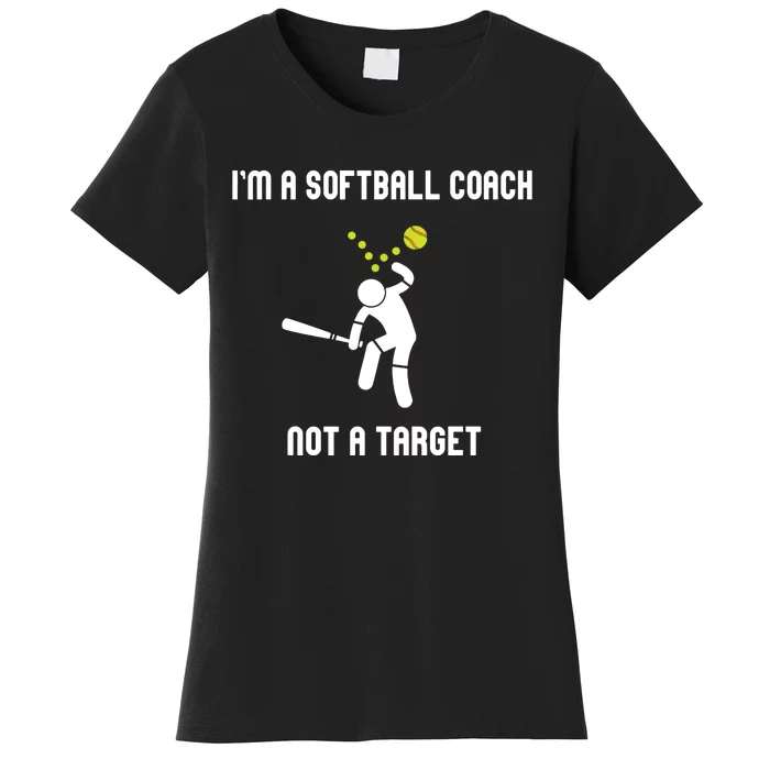 IM A Softball Coach Not A Target Funny Softball Lover Women's T-Shirt