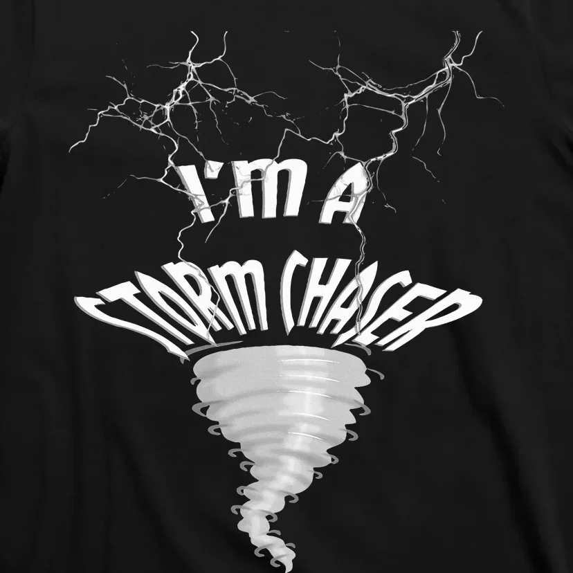 IM A Storm Chaser With Lightnings And Tornado T-Shirt