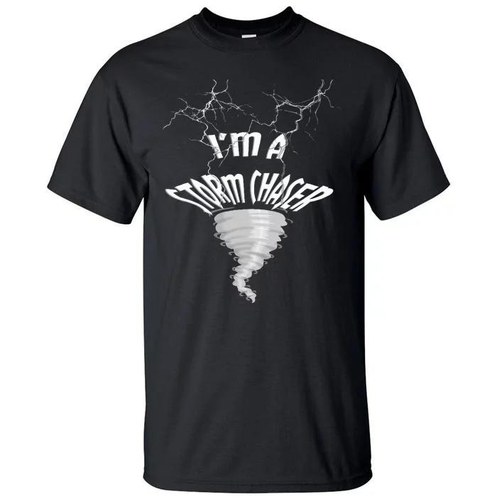 IM A Storm Chaser With Lightnings And Tornado Tall T-Shirt