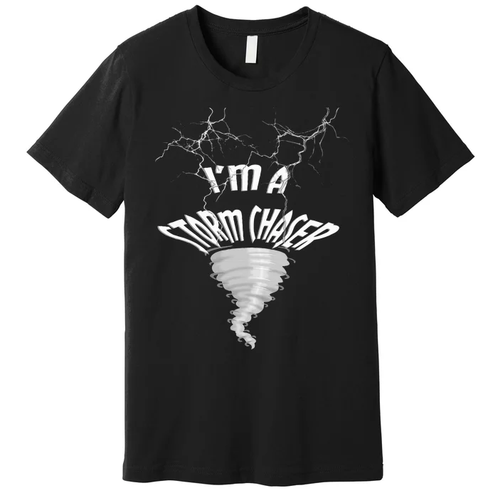 IM A Storm Chaser With Lightnings And Tornado Premium T-Shirt