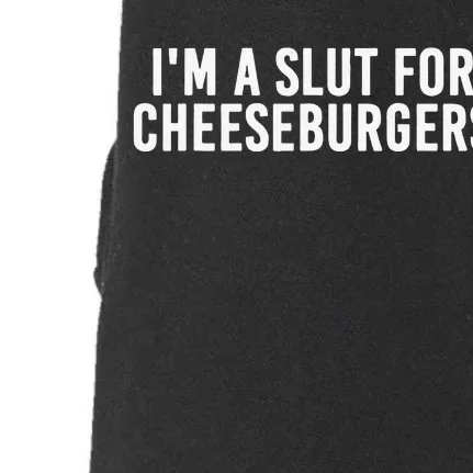 I'm A Slut For Cheeseburgers Funny Foodie Doggie 3-End Fleece Hoodie