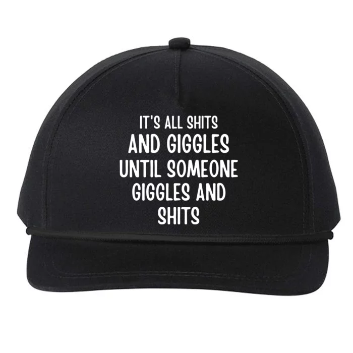 ItS All Shits And Giggles Until Someone Giggles And Shits Snapback Five-Panel Rope Hat