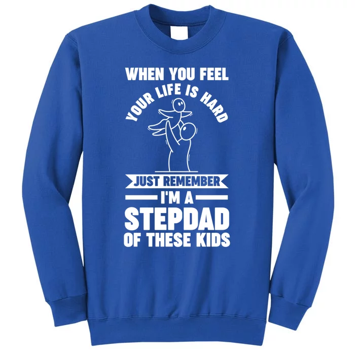 I'm A Stepdad Of These Stepdad Funny Gift Tall Sweatshirt