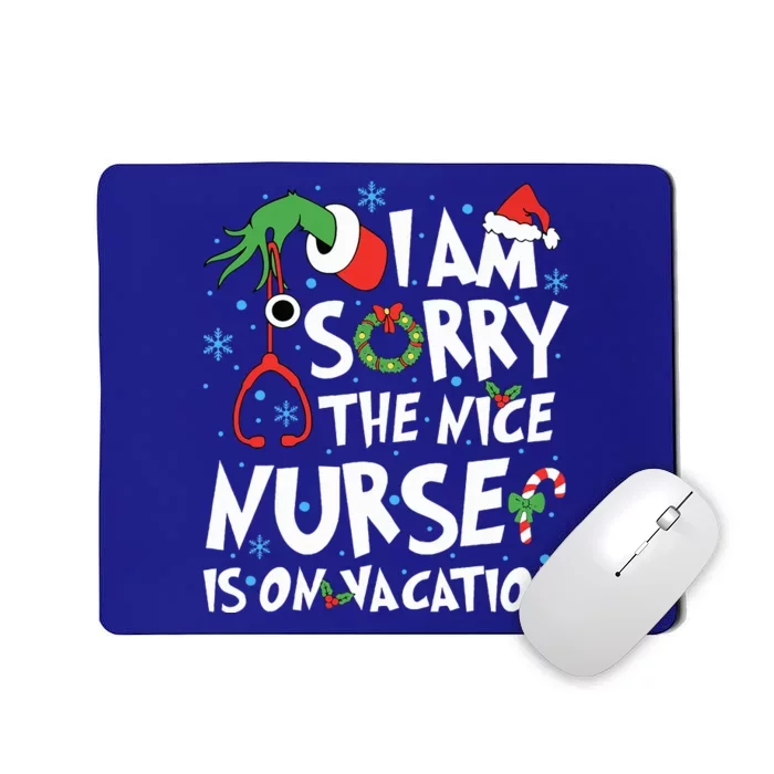 I Am Sorry The Nice Nurse Is On Vacation Nurse Christmas Mousepad