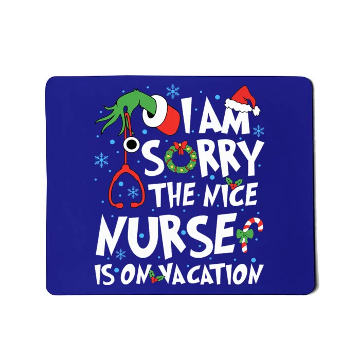 I Am Sorry The Nice Nurse Is On Vacation Nurse Christmas Mousepad