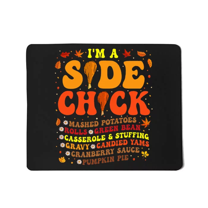 Im A Side Chick Thanksgiving Day Funny Turkey Leg Autumn Mousepad