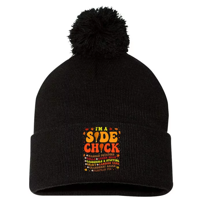 Im A Side Chick Thanksgiving Day Funny Turkey Leg Autumn Pom Pom 12in Knit Beanie