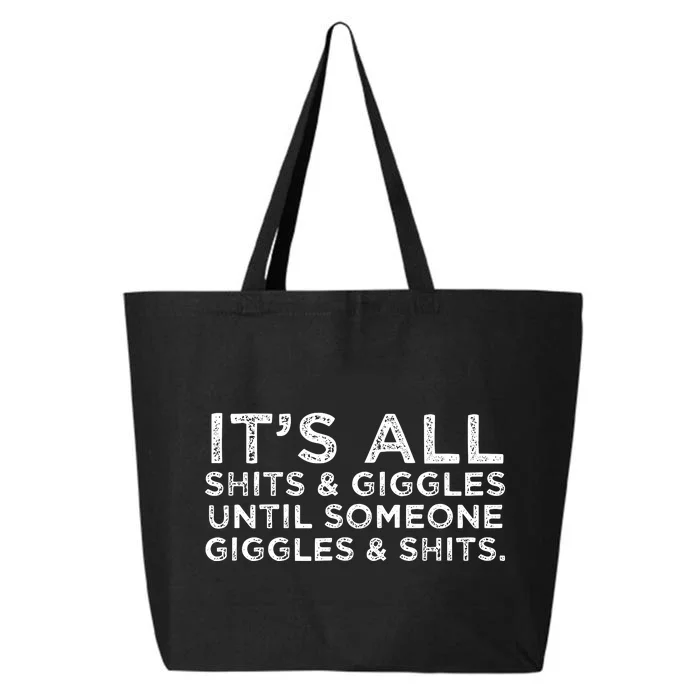 Its All Shits And Giggles Funny Adult Humor Friend Meme Gift 25L Jumbo Tote