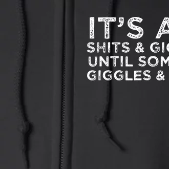 Its All Shits And Giggles Funny Adult Humor Friend Meme Gift Full Zip Hoodie