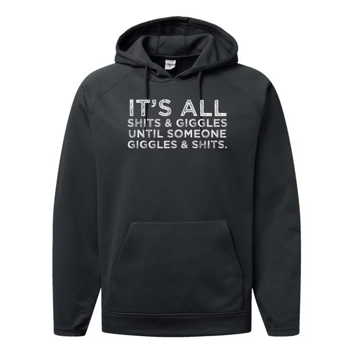 Its All Shits And Giggles Funny Friend Meme Gift Performance Fleece Hoodie