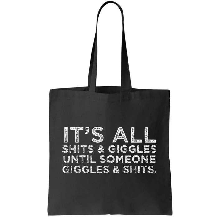 Its All Shits And Giggles Funny Friend Meme Gift Tote Bag