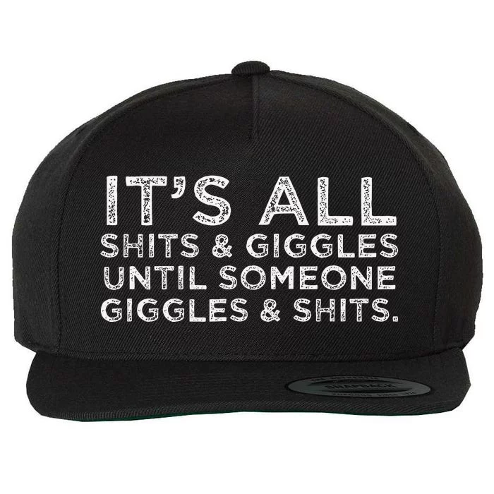 Its All Shits And Giggles Funny Friend Meme Gift Wool Snapback Cap