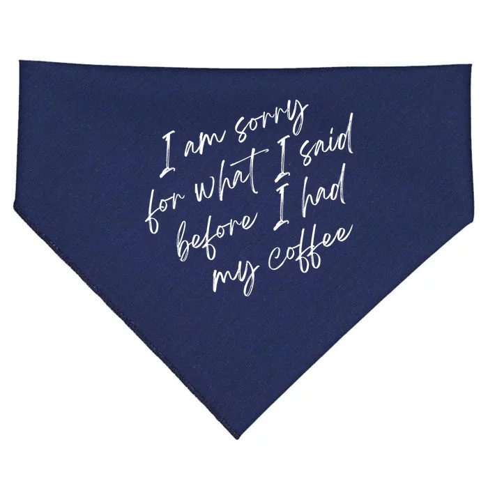 I Am Sorry For What I Said Before I Had My Coffee Funny USA-Made Doggie Bandana