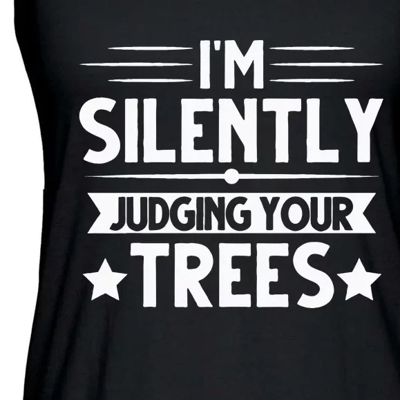 I Am Silently Judging Your Trees Arborist Tree Climbing Ladies Essential Flowy Tank