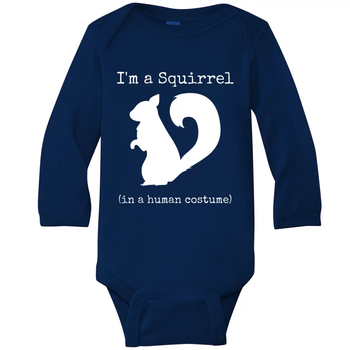 I'm A Squirrel In A Human Costume Funny Novelty Halloween Baby Long Sleeve Bodysuit