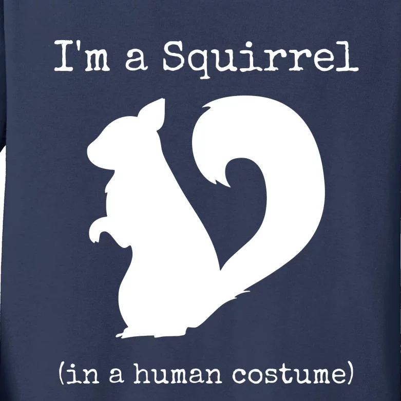 I'm A Squirrel In A Human Costume Funny Novelty Halloween Kids Long Sleeve Shirt