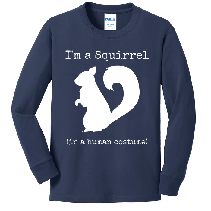 I'm A Squirrel In A Human Costume Funny Novelty Halloween Kids Long Sleeve Shirt