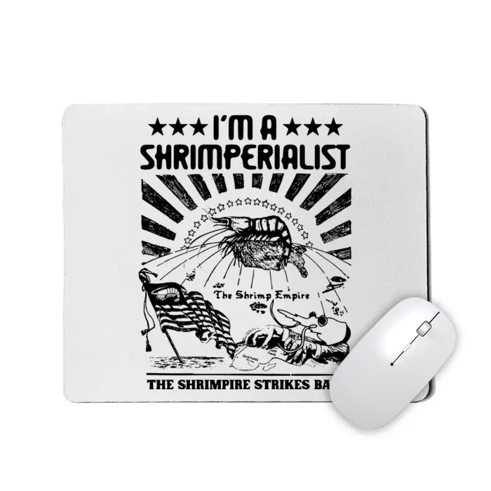 I’M A Shrimperialist The Shrimpire Strikes Back Mousepad