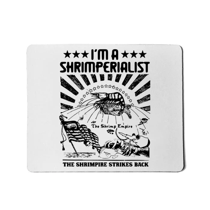 I’M A Shrimperialist The Shrimpire Strikes Back Mousepad