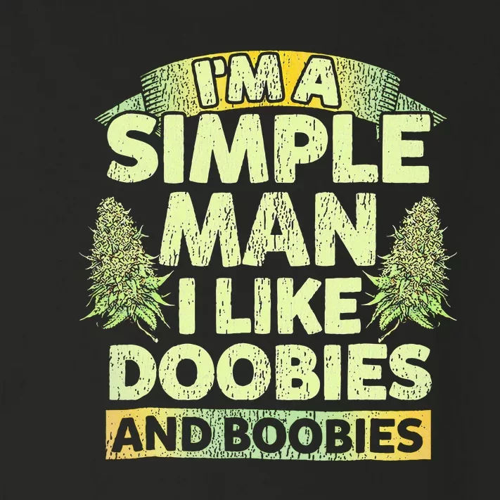 I'm A Simple Man I Like Doobies And Boobies Weed 420 Toddler Long Sleeve Shirt