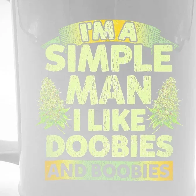 I'm A Simple Man I Like Doobies And Boobies Weed 420 Front & Back Beer Stein