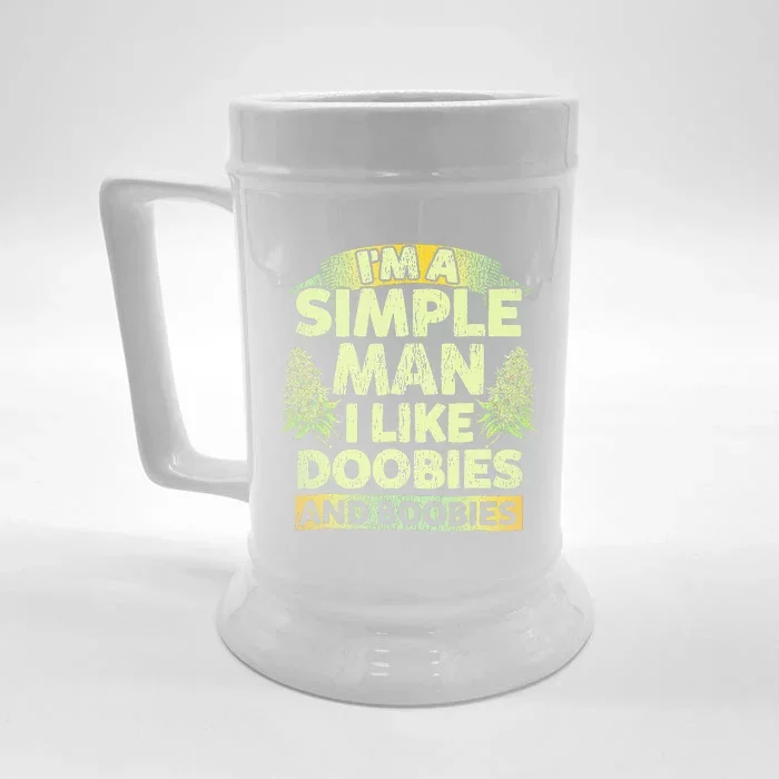 I'm A Simple Man I Like Doobies And Boobies Weed 420 Front & Back Beer Stein