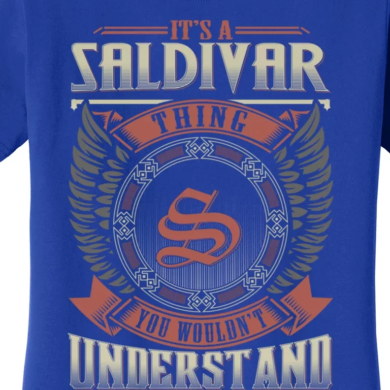 ItS A Saldivar Thing You WouldnT Understand Family Name Gift Women's T-Shirt