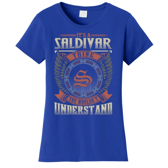 ItS A Saldivar Thing You WouldnT Understand Family Name Gift Women's T-Shirt