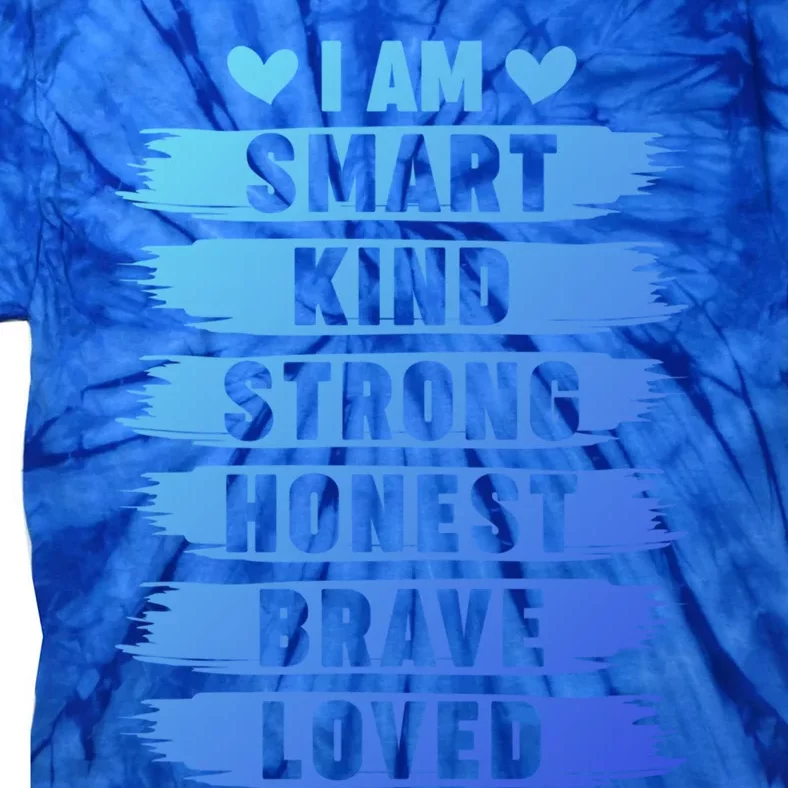 I Am Smart Kind Strong Honest Brave Inspirational Quote Gift Tie-Dye T-Shirt