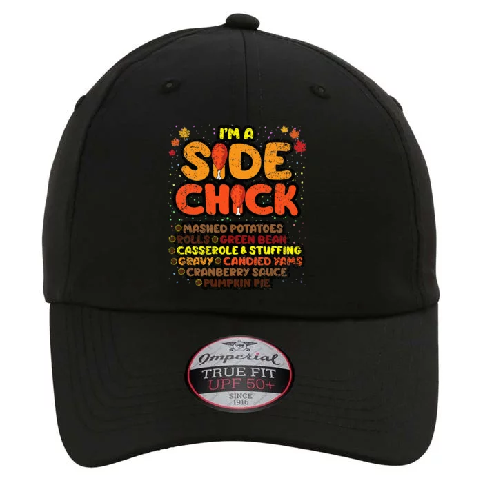 Im A Side Chick Thanksgiving Day Funny Turkey Leg Autumn The Original Performance Cap