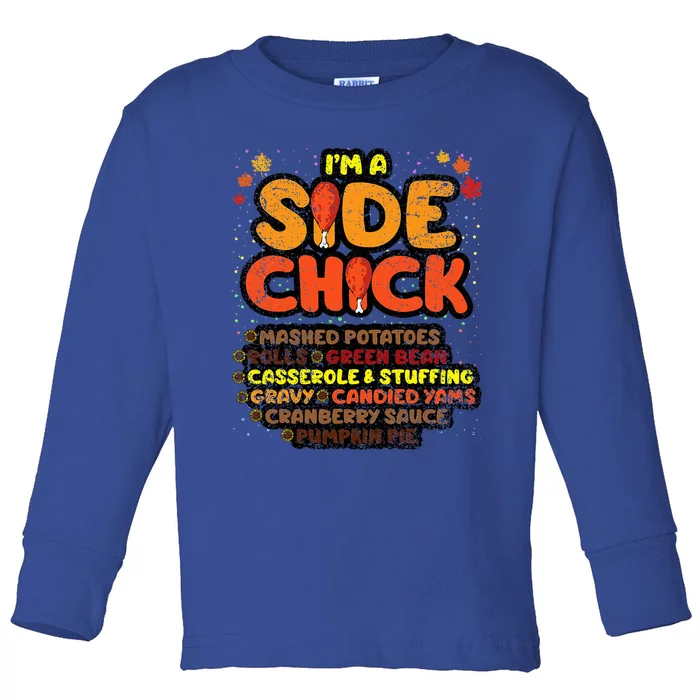 Im A Side Chick Thanksgiving Day Funny Turkey Leg Autumn Toddler Long Sleeve Shirt