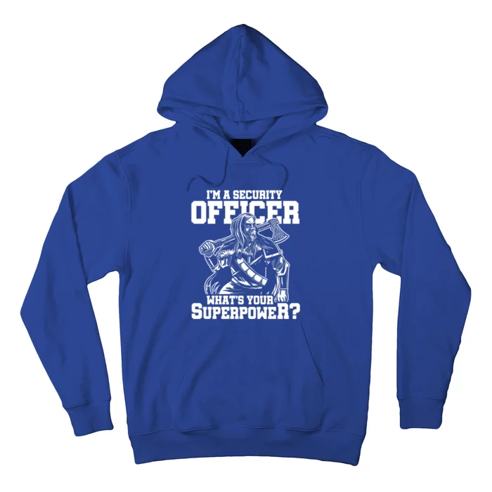 Im A Security Officer Whats Your Superpower Construction Gift Hoodie