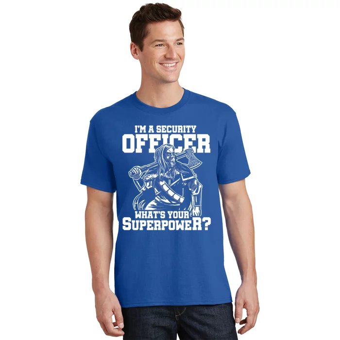 Im A Security Officer Whats Your Superpower Construction Gift T-Shirt