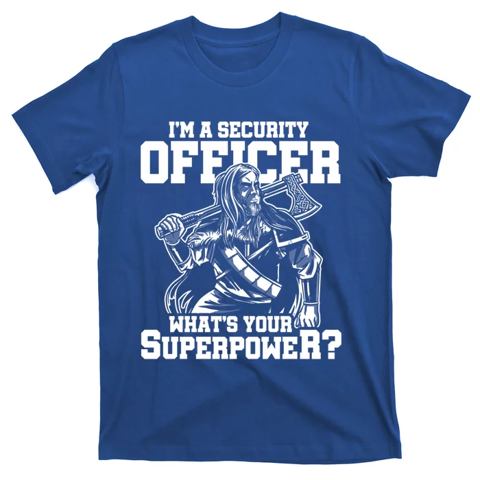 Im A Security Officer Whats Your Superpower Construction Gift T-Shirt