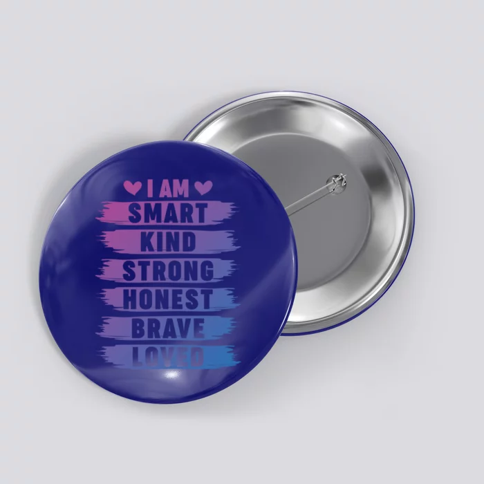 I Am Smart Kind Strong Honest Brave Inspirational Quote Gift Button